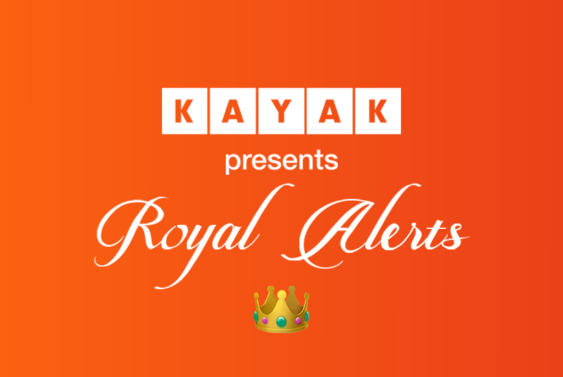 KAYAK Royal Alerts (Just Like Price Alerts, But Fancier)