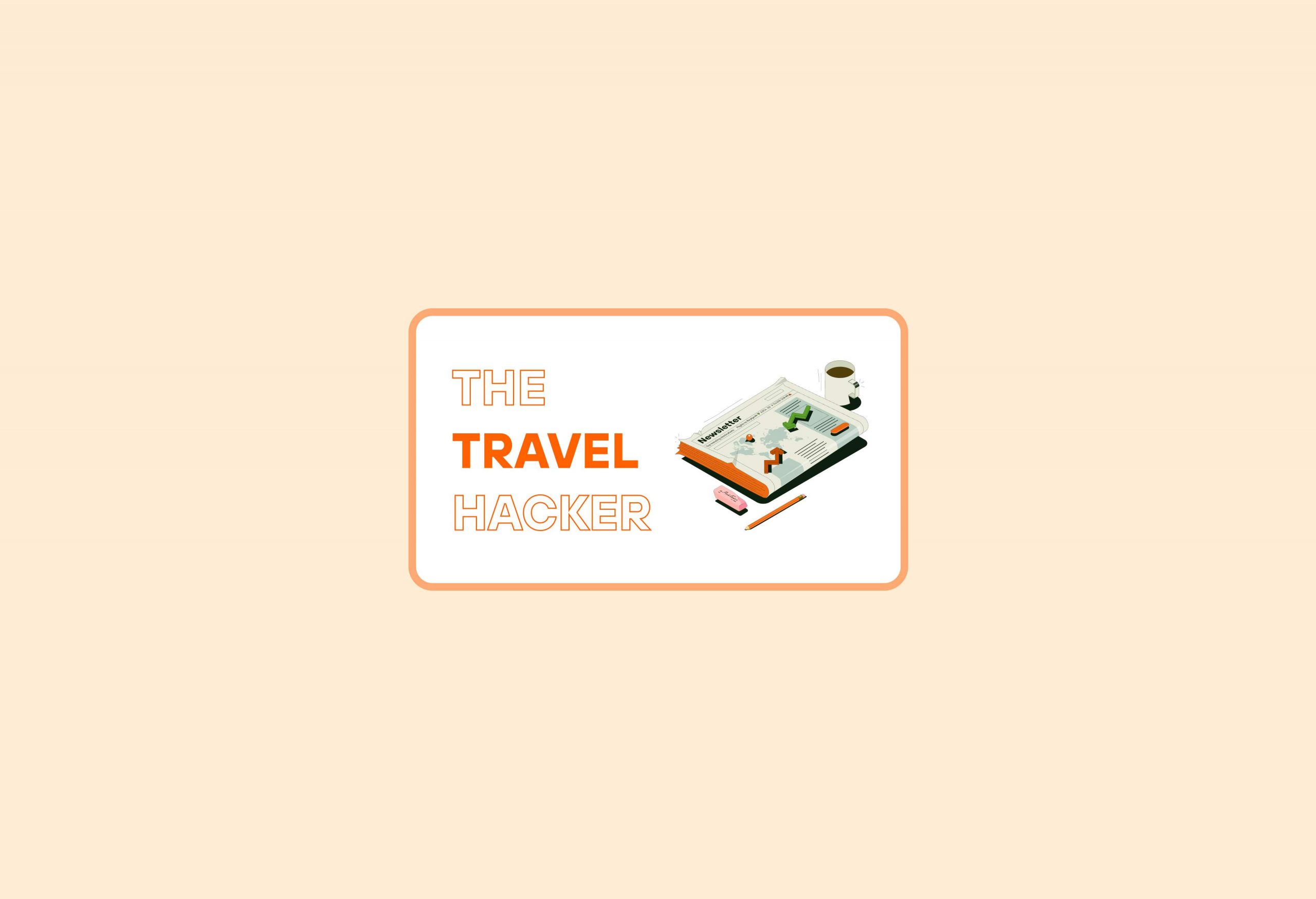 Text on orange background reads: The Travel Hacker. Next to text is an illustration of a newspaper next to an eraser, pencil and cup of coffee.