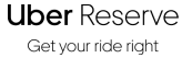 Uber Reserve